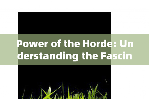 Power of the Horde: Understanding the Fascination of the Horde in World of Warcraft Power of the Horde: Understanding the Fascination of the Horde in World of Warcraft
