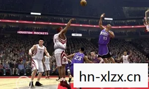 NBA 2007，经典重燃，补丁带来的新体验