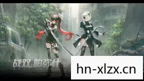 战双帕弥什×尼尔 机械纪元，战双联动尼尔机械纪元，跨次元合作的奇妙之旅